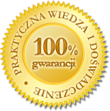 Praktyczna wiedza i doświadczenie - 100% gwarancji
